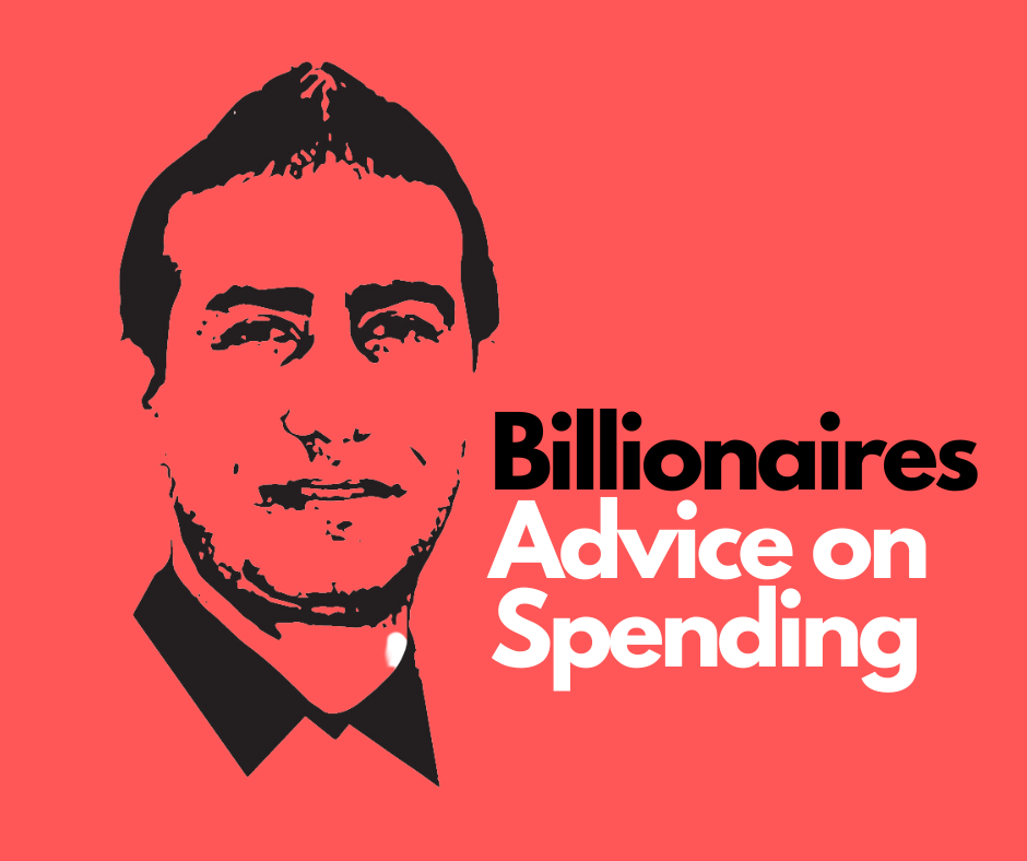 Billionaires Advice on Spending