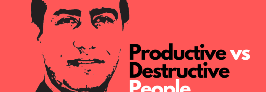 Productive vs Destructive People