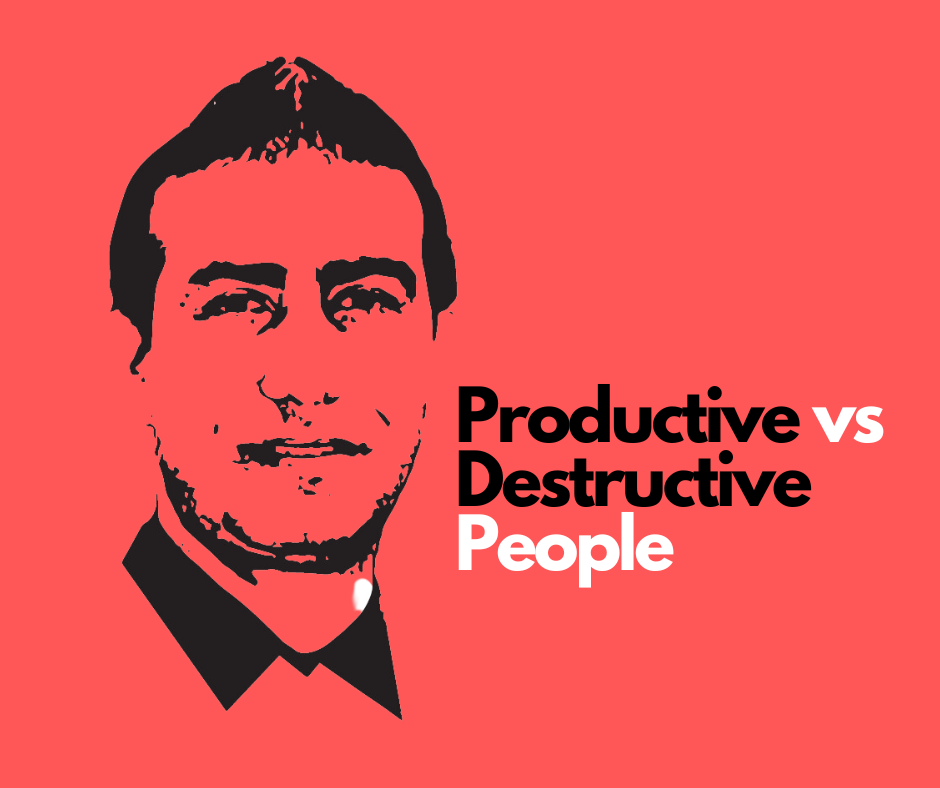 Productive vs Destructive People