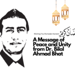 Wishing You Ramadan Kareem: A Message of Peace and Unity from Dr. Bilal Ahmad Bhat