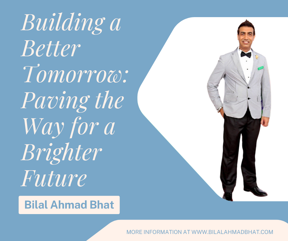 Building a Better Tomorrow: Paving the Way for a Brighter Future