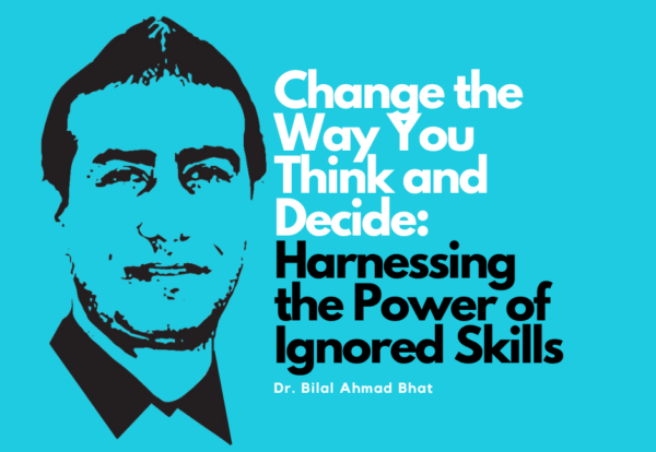 Change the Way You Think and Decide: Harnessing the Power of Ignored Skills
