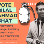 “Vote for Bilal Ahmad Bhat: Empowering Change, Realizing Visions – Your Voice, Your Power” By Dr. Bilal Ahmad Bhat, Social & Political Activist