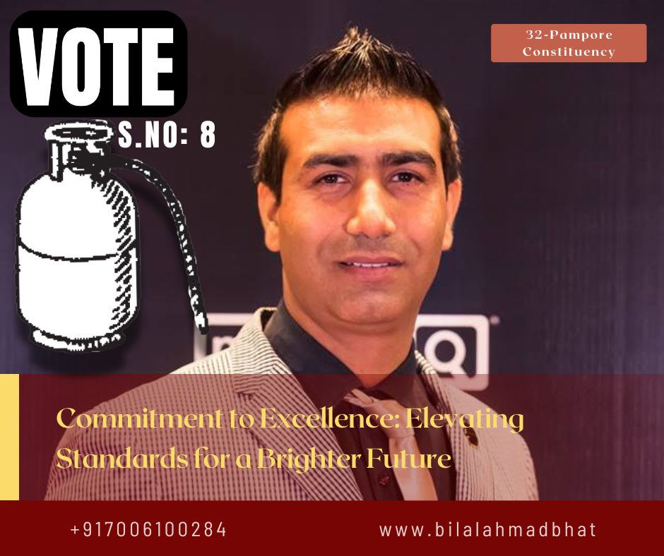 Commitment to Excellence: Elevating Standards for a Brighter Future By Dr. Bilal Ahmad Bhat, Social & Political Activist