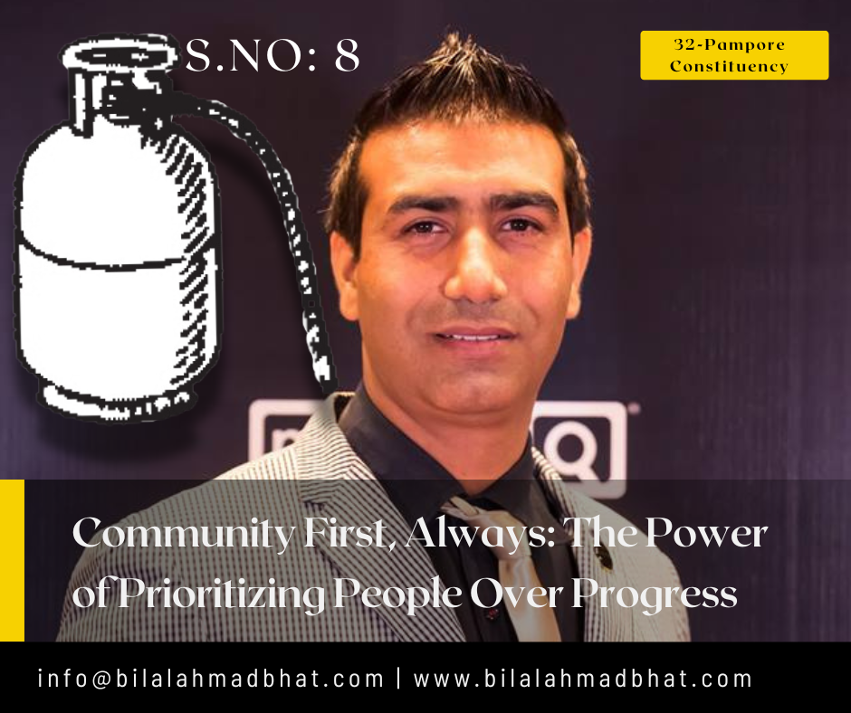 Community First, Always: The Power of Prioritizing People Over Progress By Dr. Bilal Ahmad Bhat, Social & Political Activist