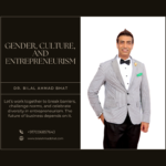 Gender, Culture, and Entrepreneurism: Breaking Barriers and Embracing Diversity By Dr. Bilal Ahmad Bhat