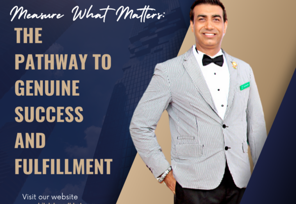 Measure What Matters: The Pathway to Genuine Success and Fulfillment by Dr. Bilal Ahmad Bhat