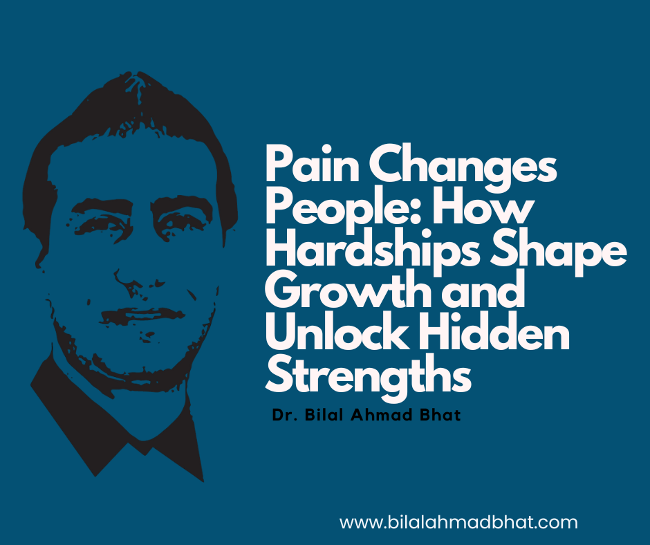 Pain Changes People: How Hardships Shape Growth and Unlock Hidden Strengths