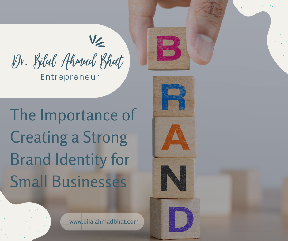 The Importance of Creating a Strong Brand Identity for Small Businesses