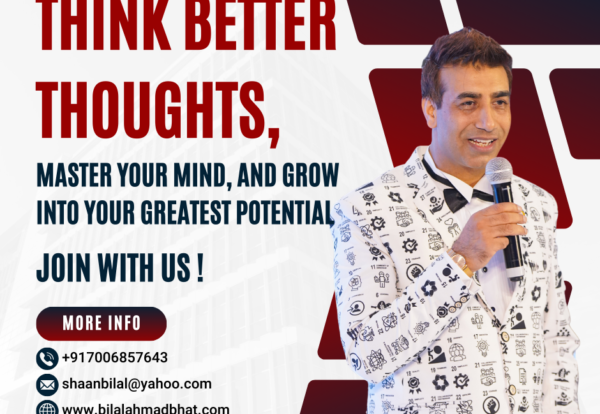 Think Better Thoughts, Master Your Mind, and Grow Into Your Greatest Potential By Dr. Bilal Ahmad Bhat