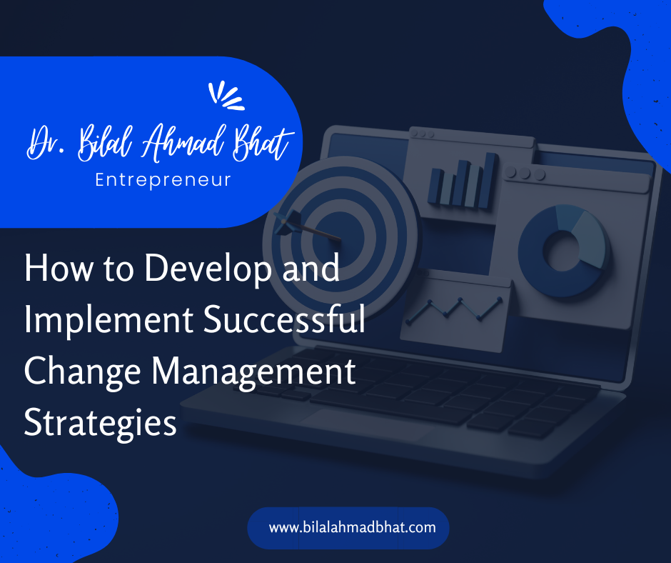 How to Develop and Implement Successful Change Management Strategies