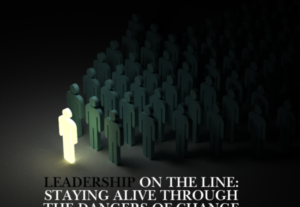 Leadership on the Line: Staying Alive Through the Dangers of Change By Dr. Bilal Ahmad Bhat