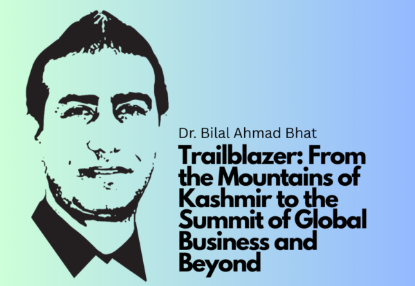 Trailblazer: From the Mountains of Kashmir to the Summit of Global Business and Beyond