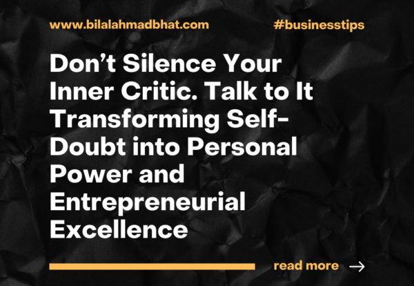 Don’t Silence Your Inner Critic. Talk to It — Transforming Self-Doubt into Personal Power and Entrepreneurial Excellence Don’t Silence Your Inner Critic. Talk to It — Transforming Self-Doubt into Personal Power and Entrepreneurial Excellence