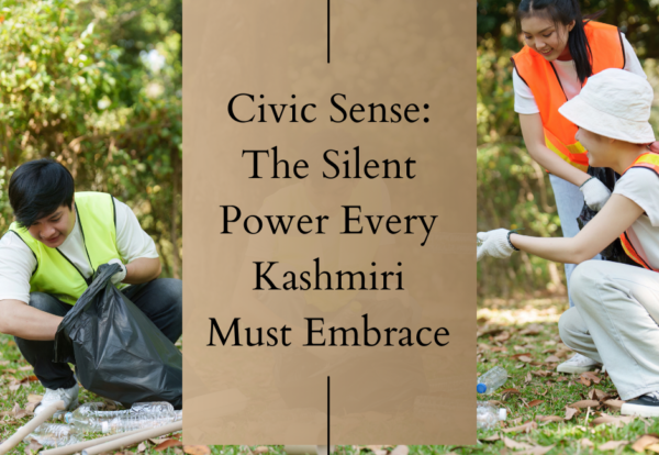 Civic Sense: The Silent Power Every Kashmiri Must Embrace