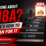 Thinking About an MBA? Here’s How to Plan For It By Dr. Bilal Ahmad Bhat